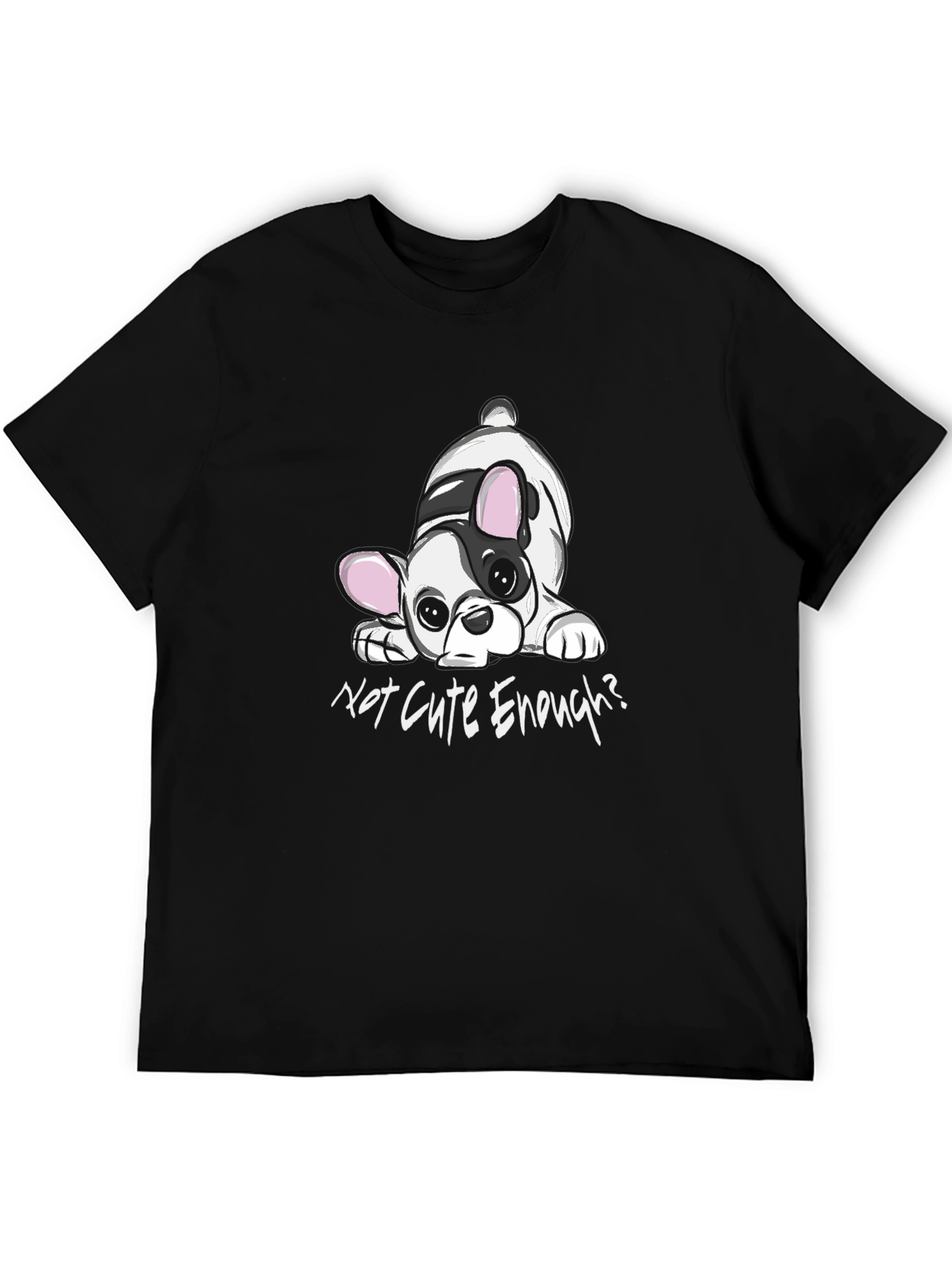 Cute French Bulldog Tee - Not Cute Enough? Black T-Shirt