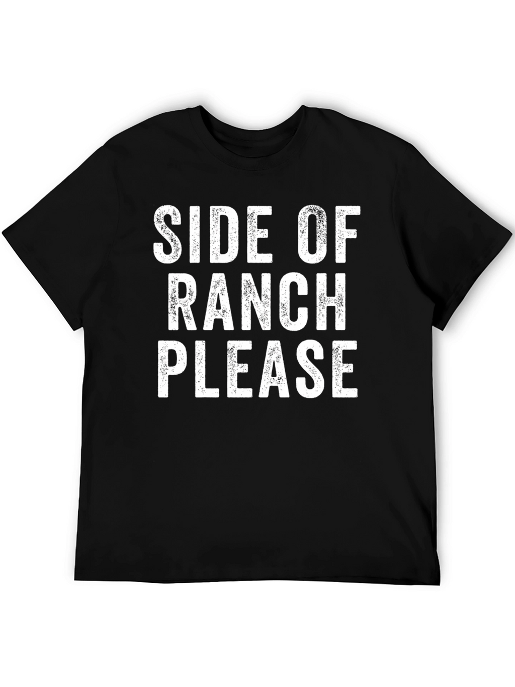 Side of Ranch Please T-Shirt - Funny Foodie Tee