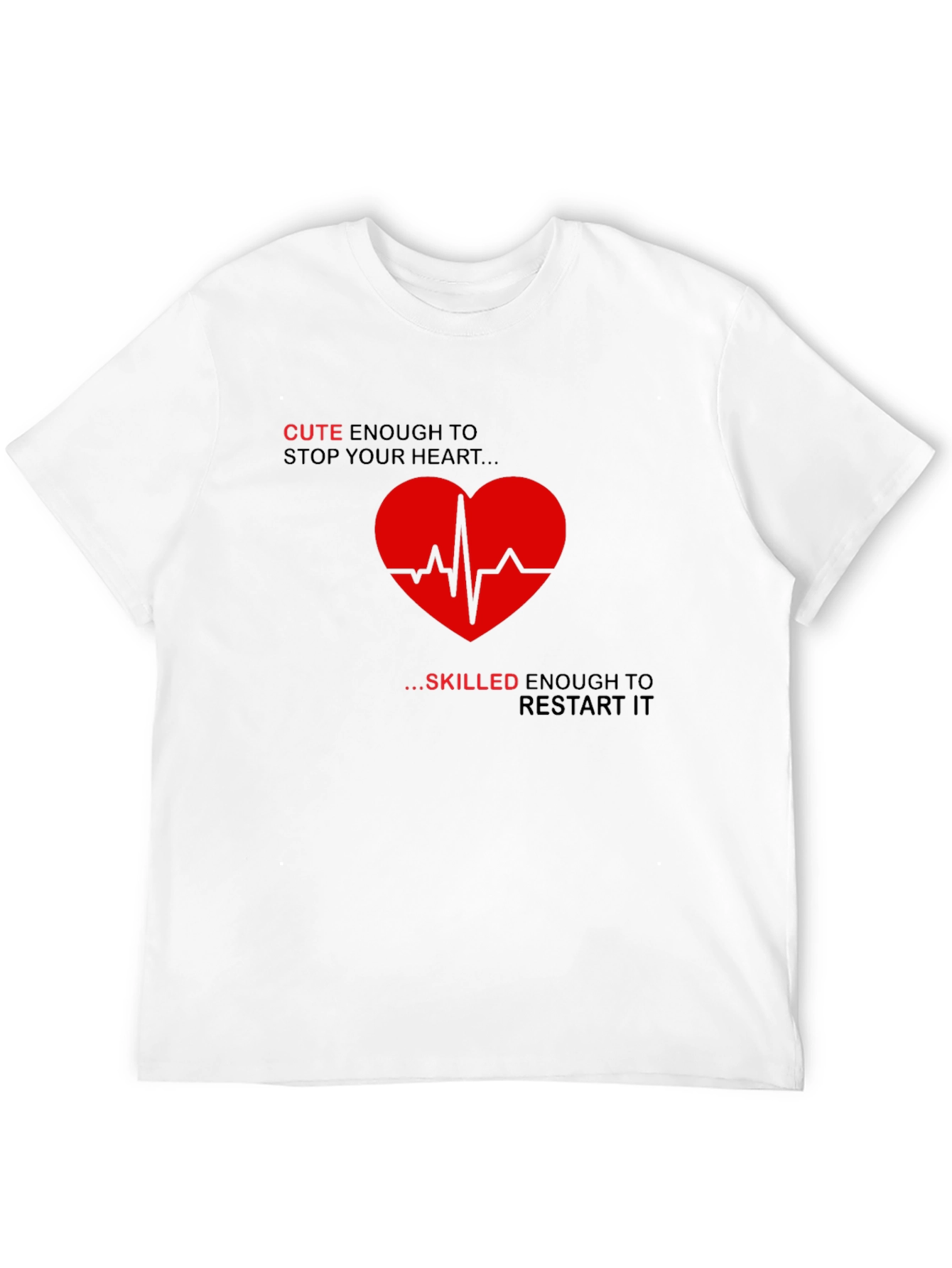 Cute Enough Heartbeat T-Shirt - Medical Humor Tee