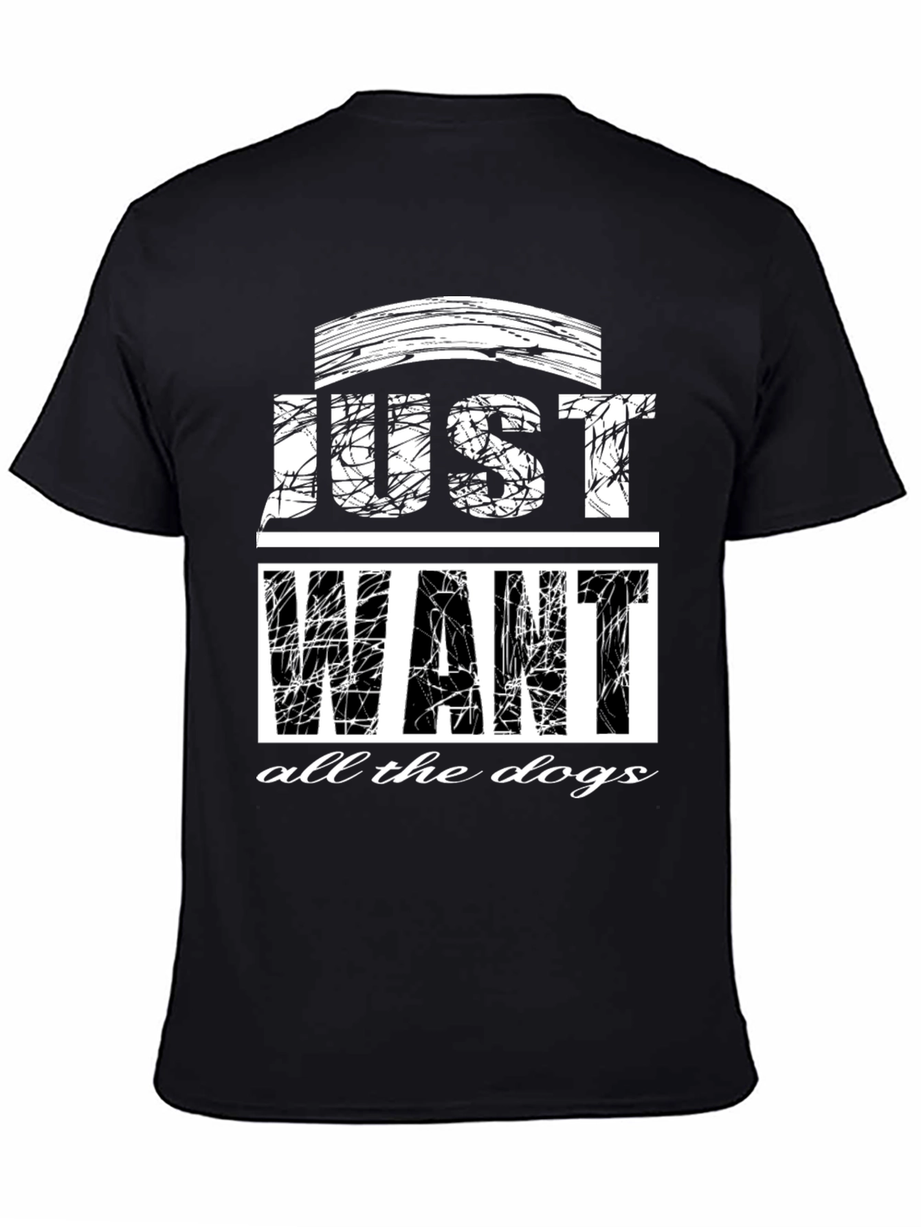 Just Want All The Dogs Graphic T-Shirt