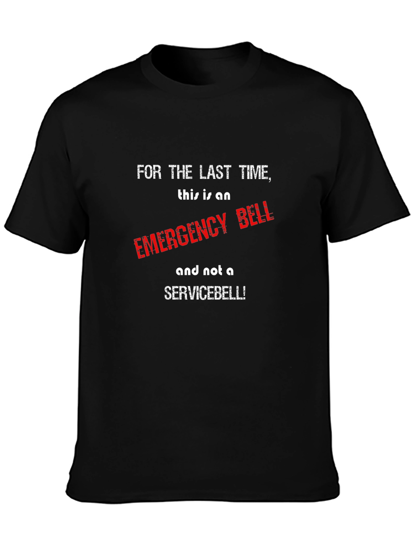 Emergency Bell T-Shirt - Funny Sarcastic Tee