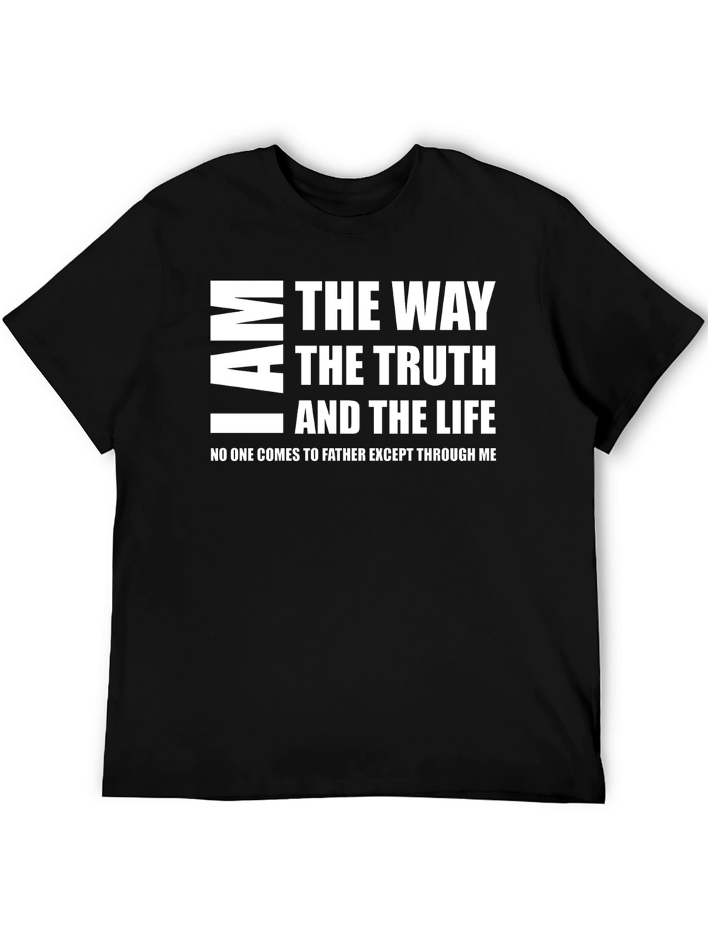I Am The Way Truth Life Graphic Tee