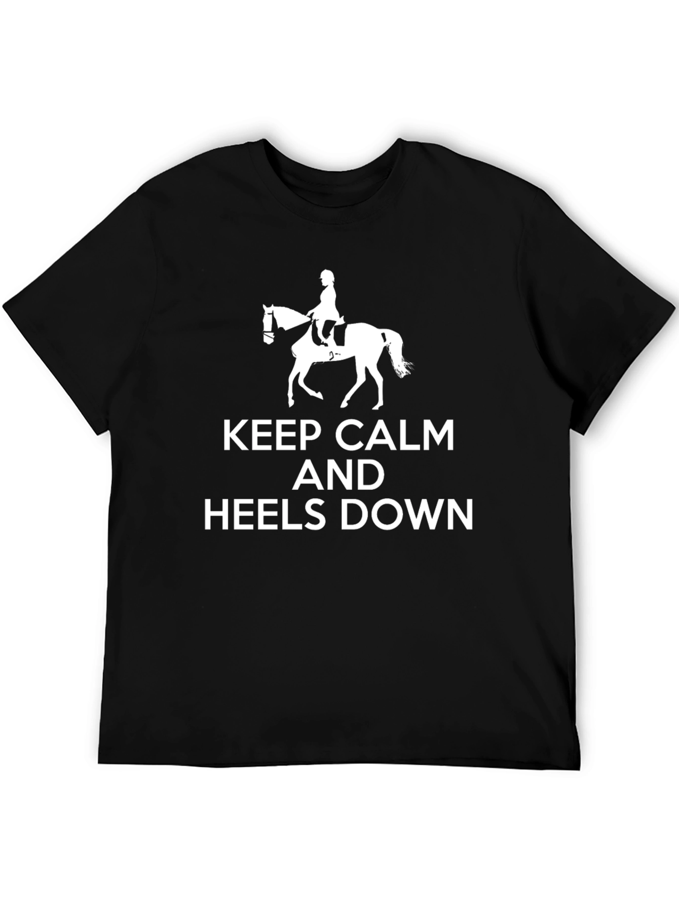Keep Calm and Heels Down T-Shirt Equestrian