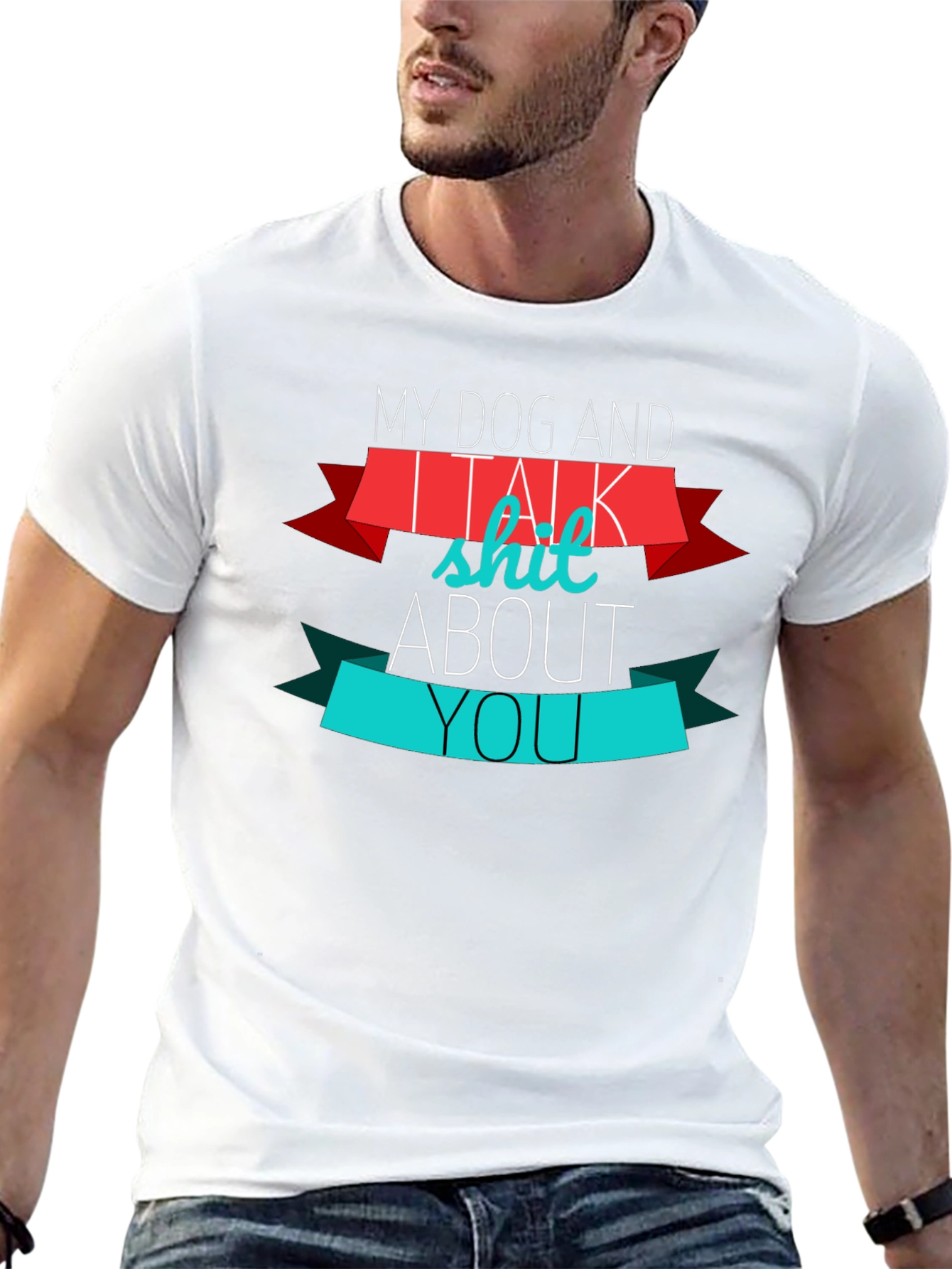 My Dog And I Talk Shit About You T-Shirt