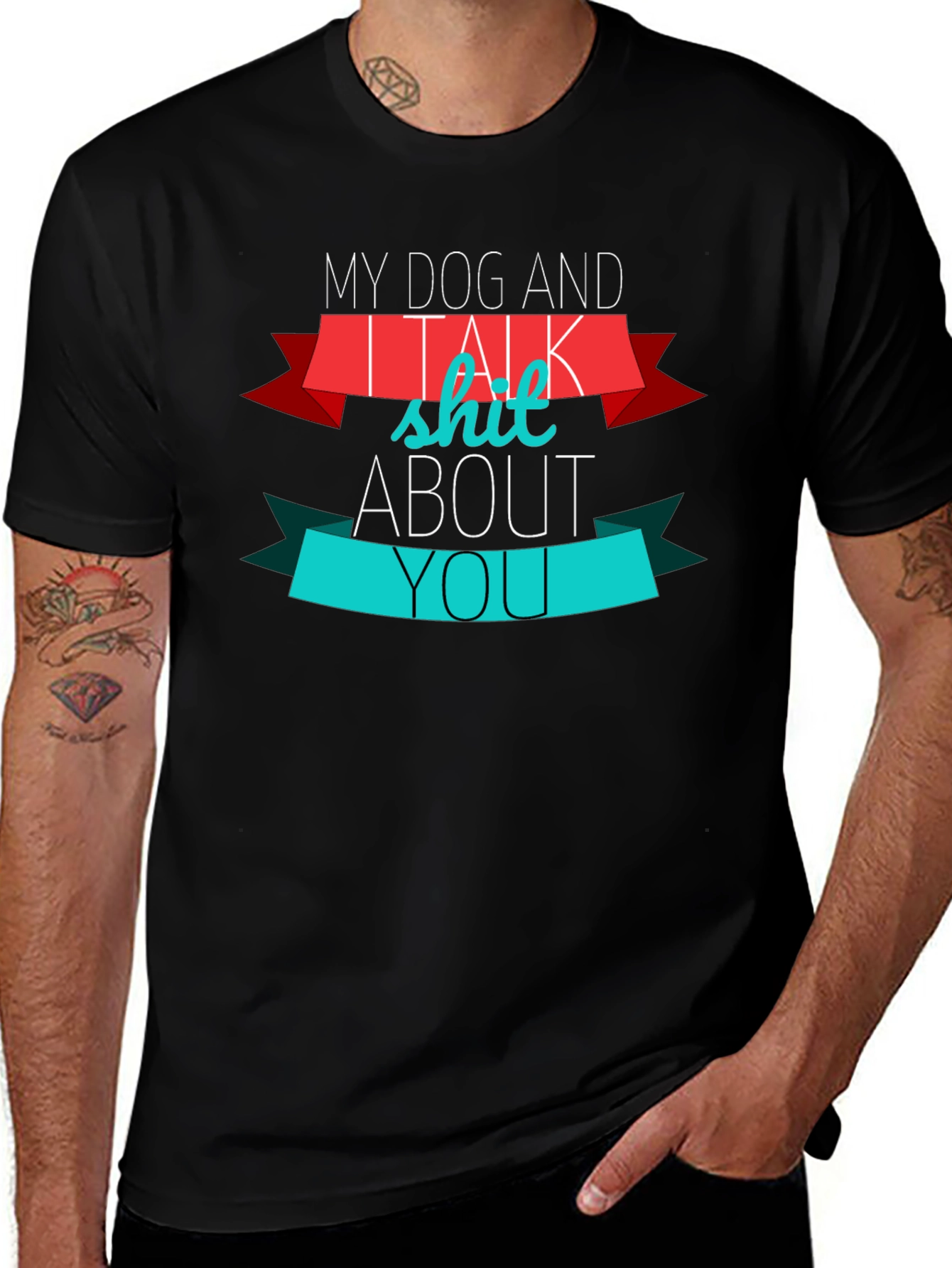 My Dog And I Talk Shit About You T-Shirt