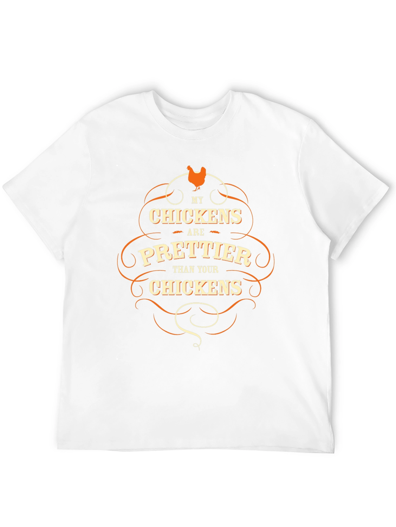 Funny Chicken Lover T-Shirt - My Chickens are Prettier