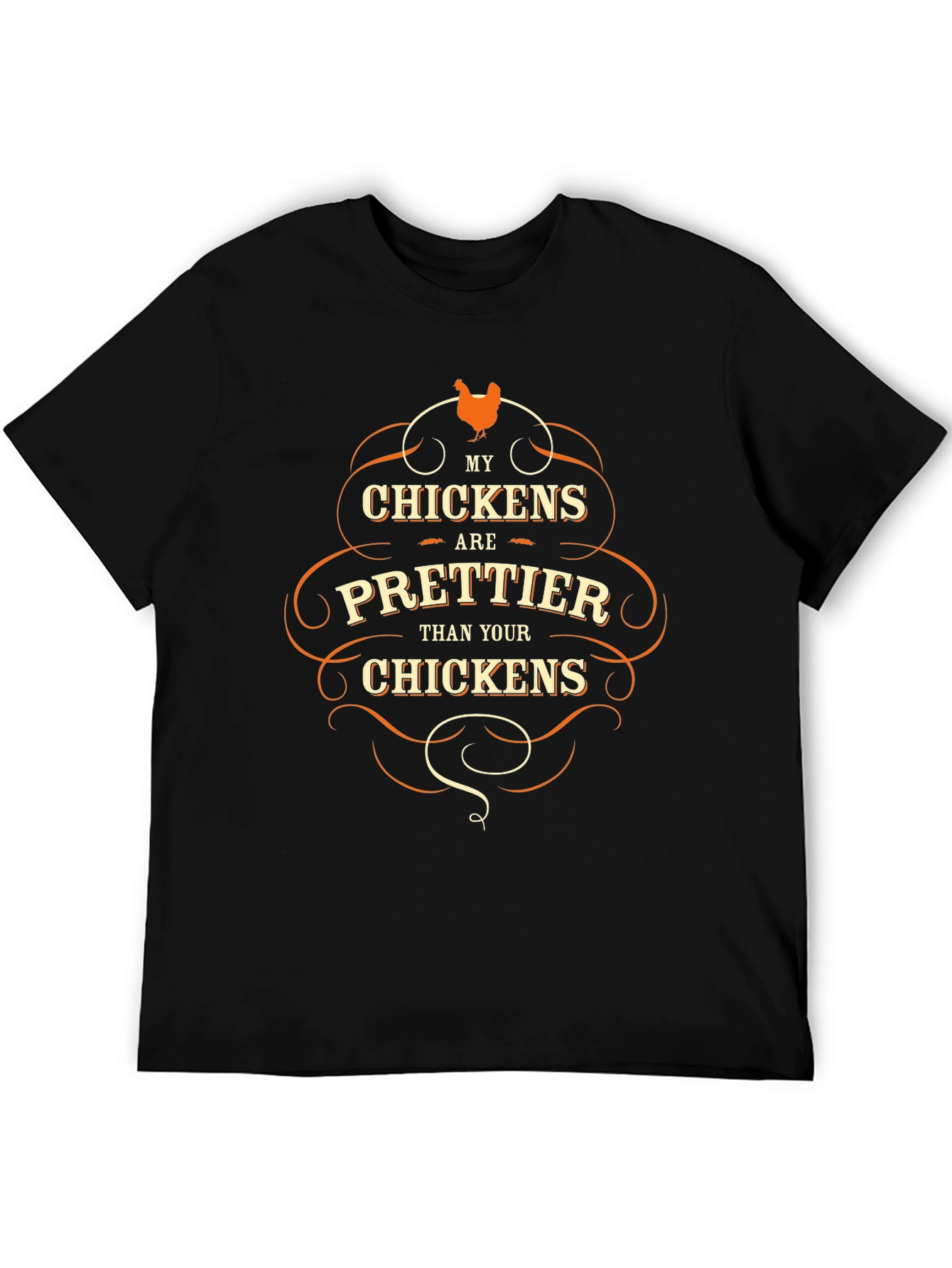 Funny Chicken Lover T-Shirt - My Chickens are Prettier