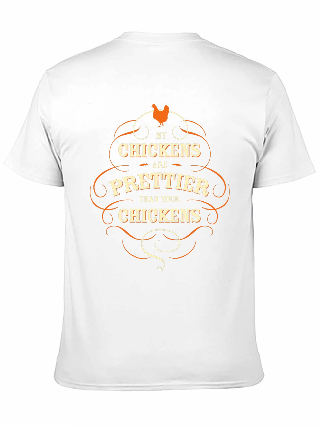 Funny Chicken Lover T-Shirt - My Chickens are Prettier