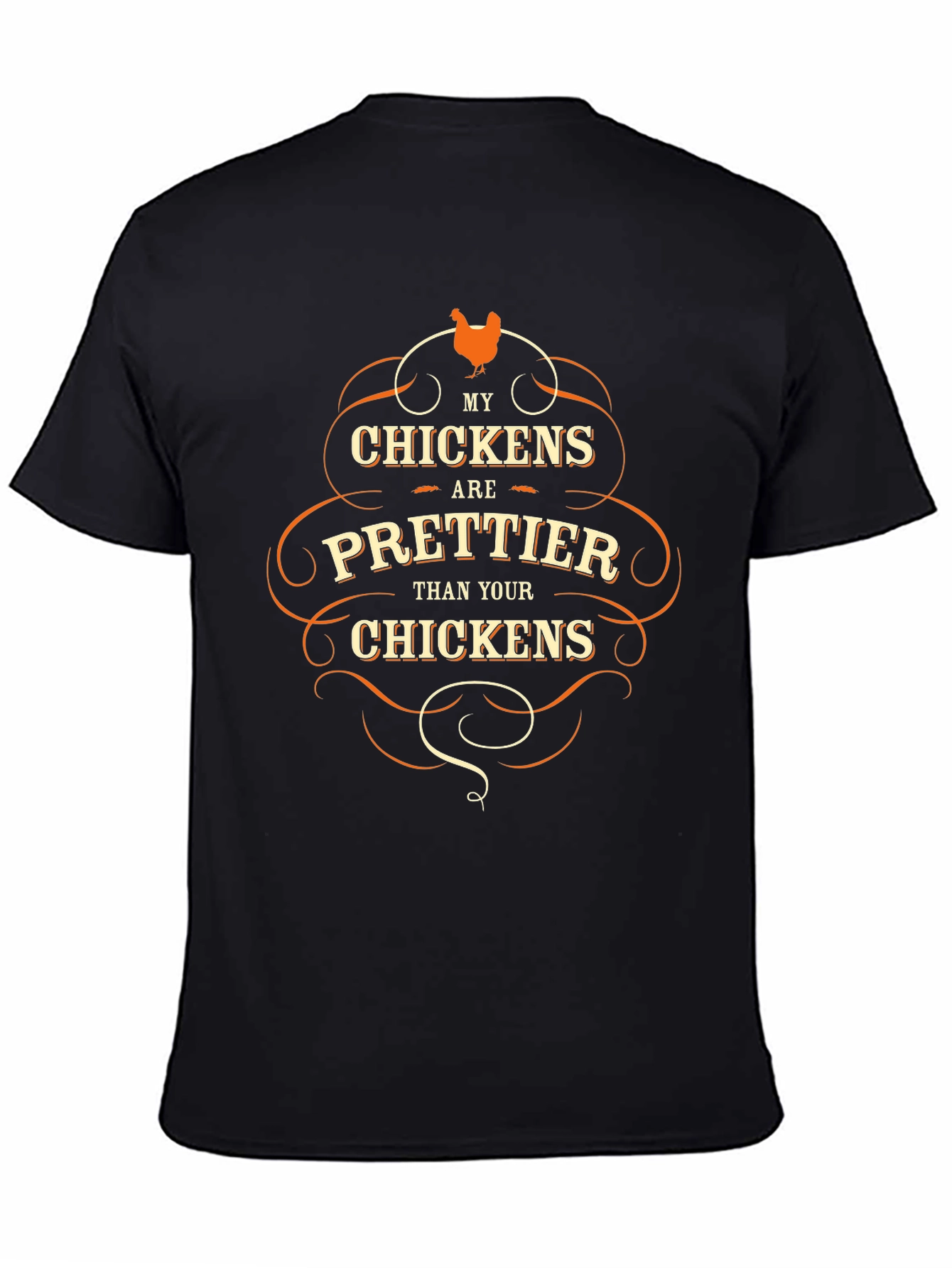 Funny Chicken Lover T-Shirt - My Chickens are Prettier