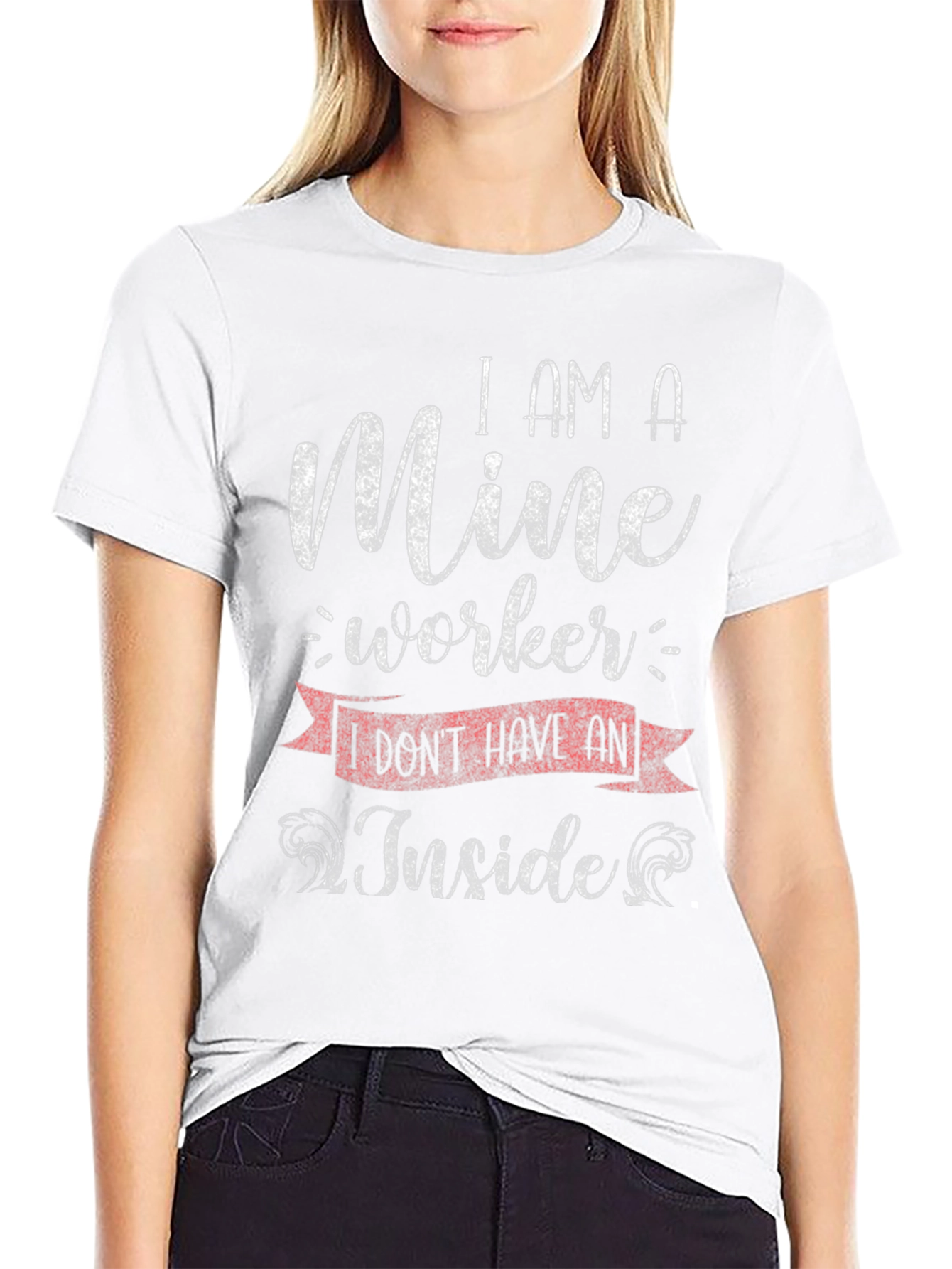 Mine Worker T-Shirt - Sarcastic Humor Tee
