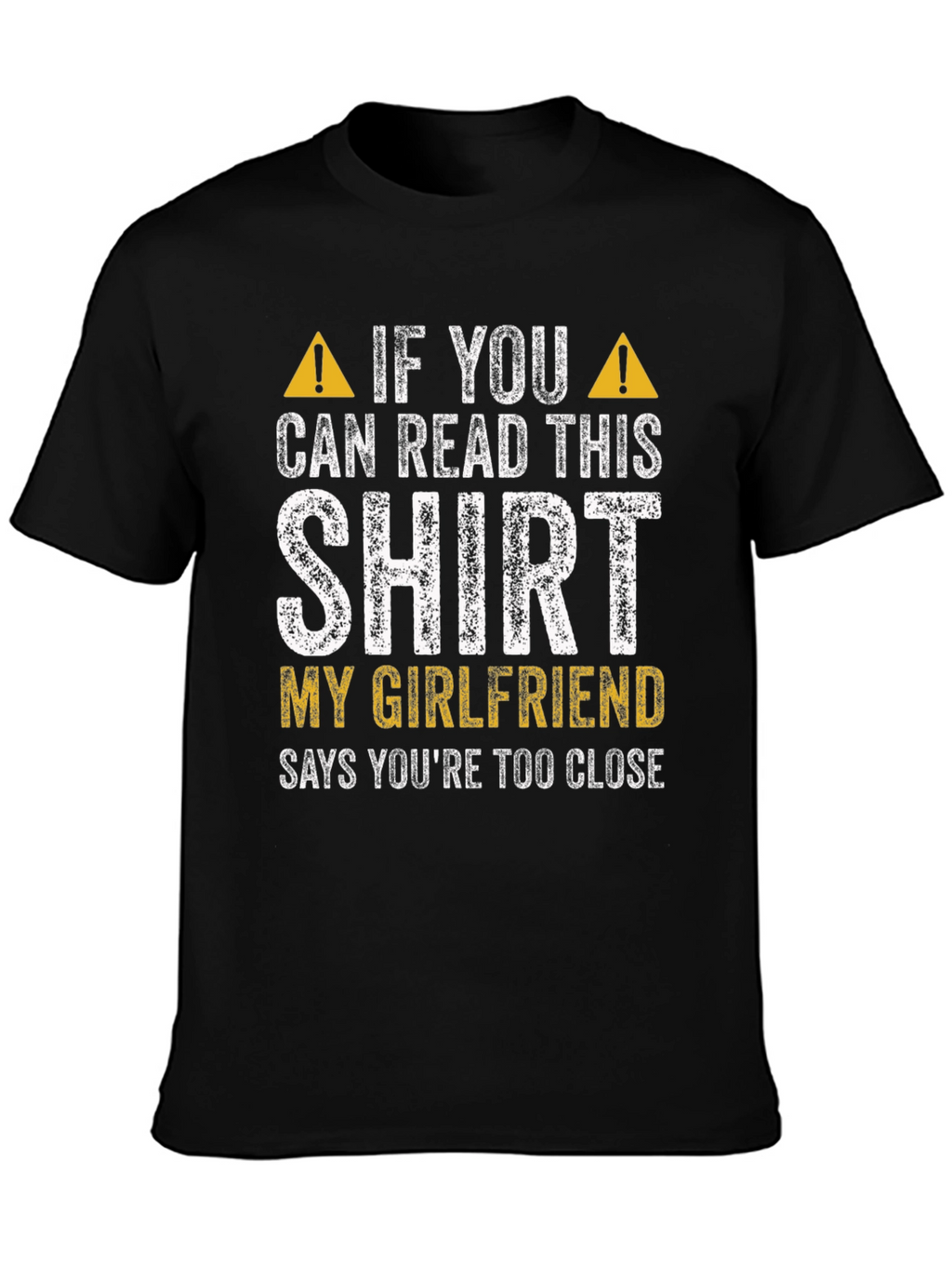 Funny Girlfriend Warning Graphic Tee - Too Close!