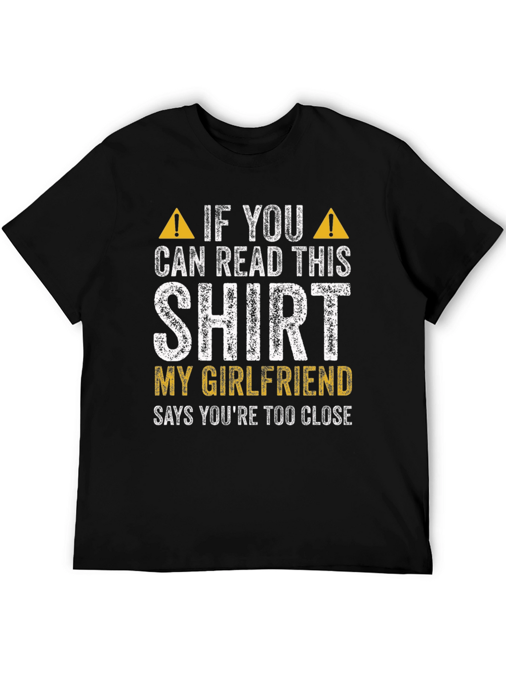 Funny Girlfriend Warning Graphic Tee - Too Close!