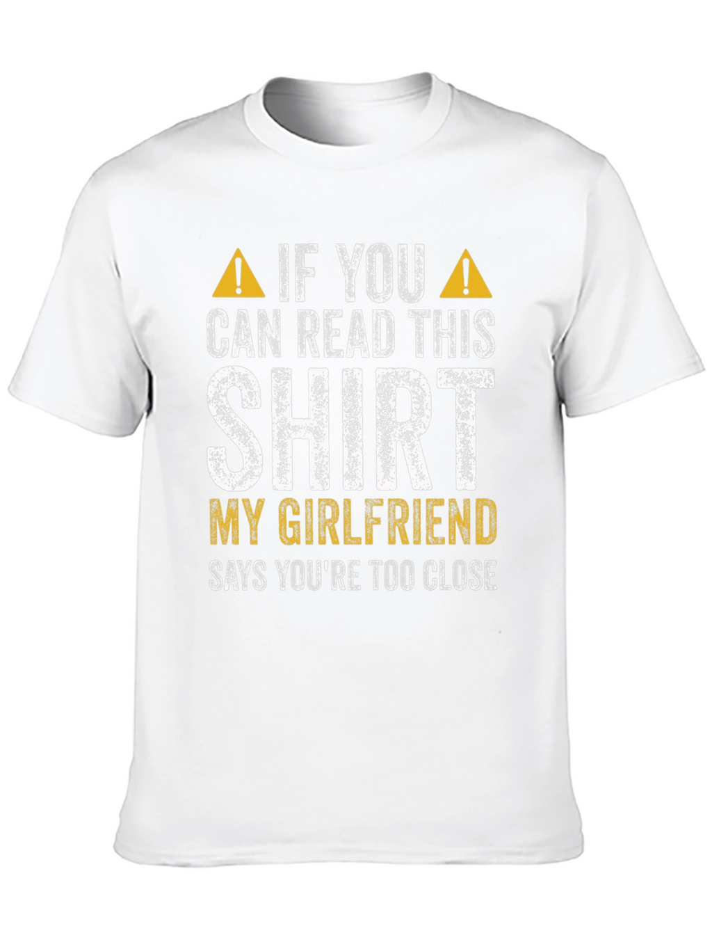 Funny Girlfriend Warning Graphic Tee - Too Close!