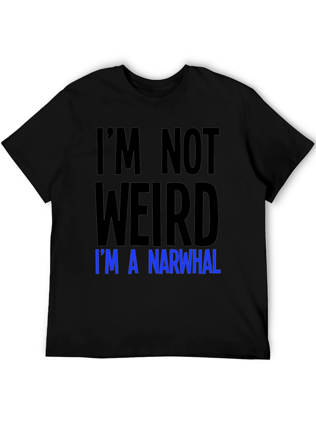 Im Not Weird Im A Narwhal Graphic Tee