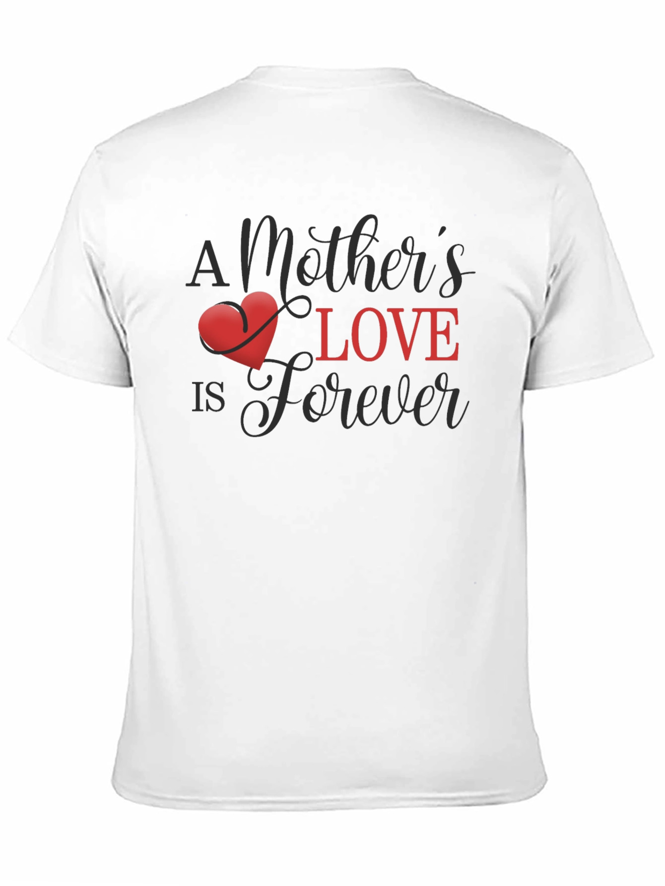 A Mothers Love is Forever T-Shirt