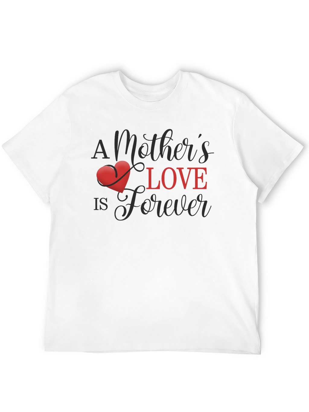 A Mothers Love is Forever T-Shirt
