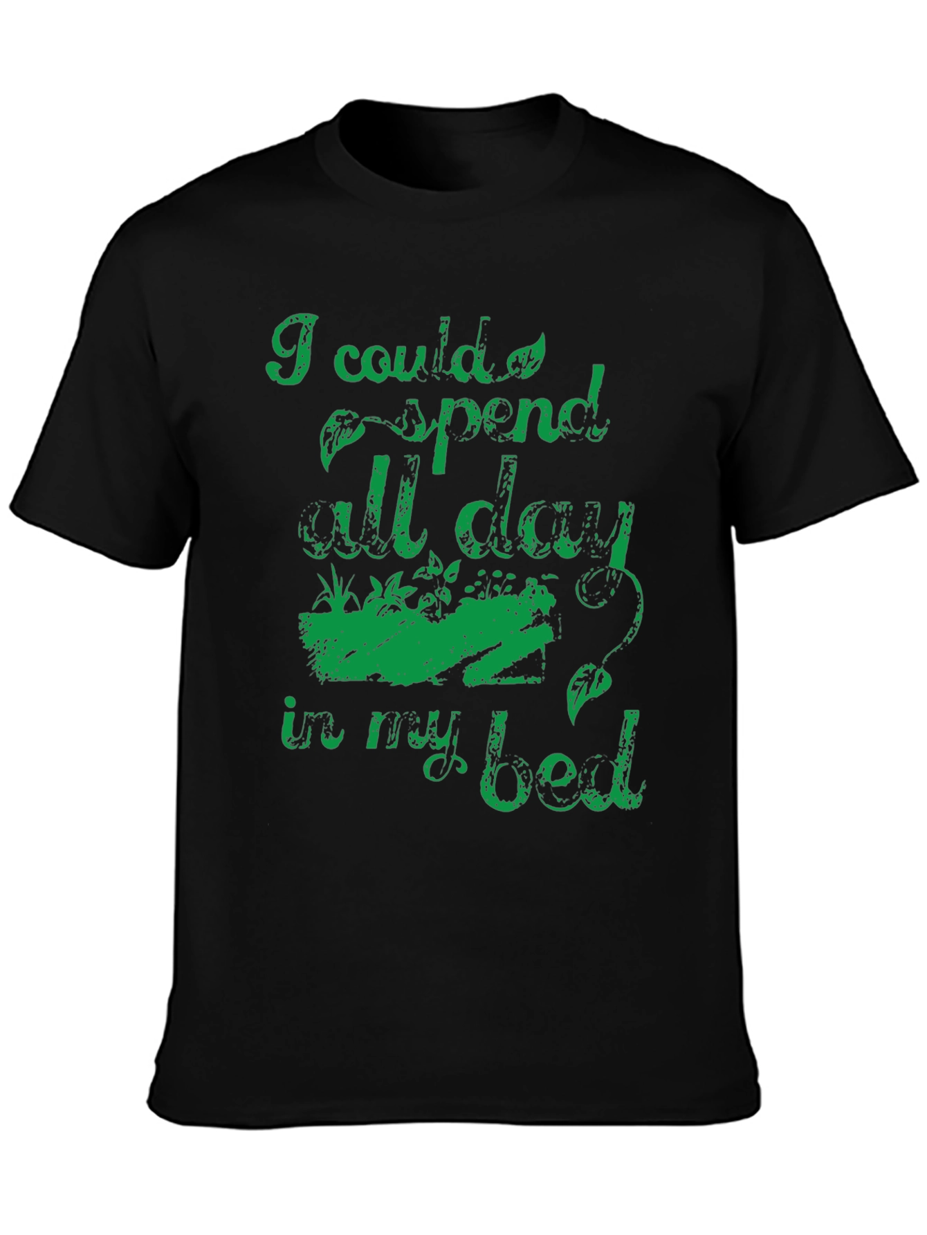 Lazy Day T-Shirt: I Could Spend All Day In My Bed Graphic Tee