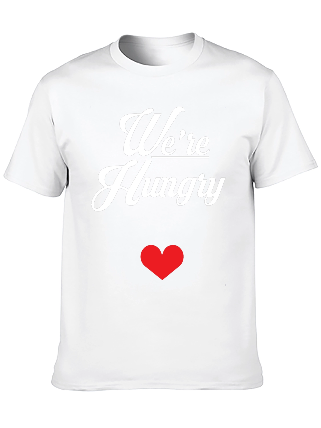 Were Hungry Graphic T-Shirt