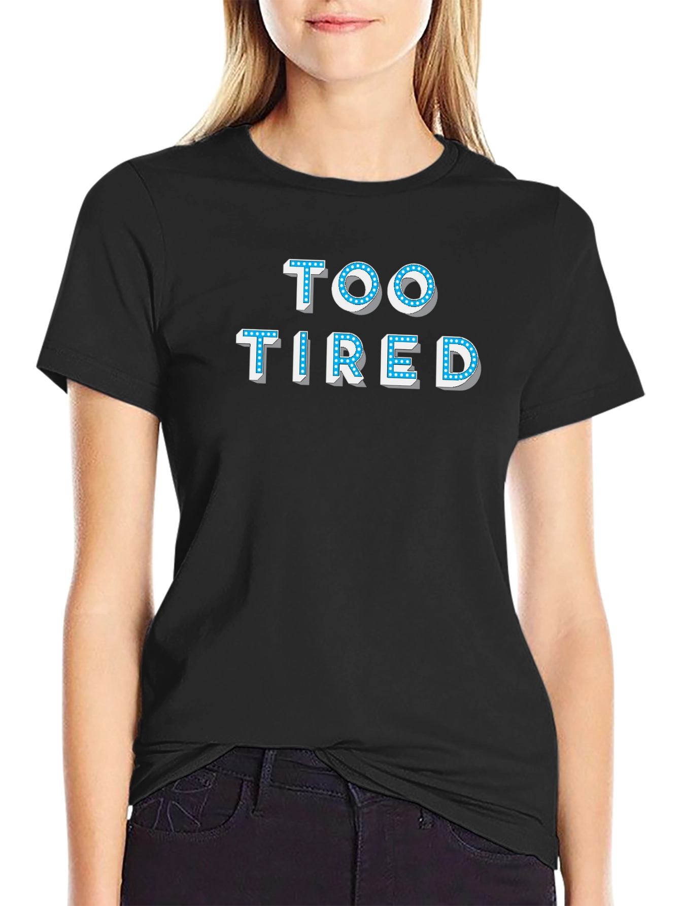Too Tired T-Shirt - Novelty Graphic Tee