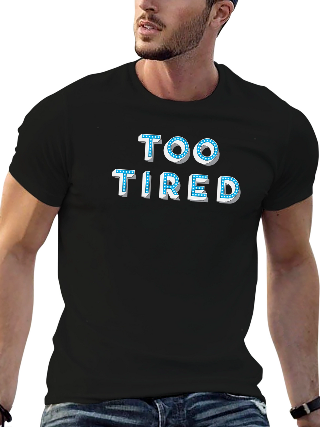 Too Tired T-Shirt - Novelty Graphic Tee