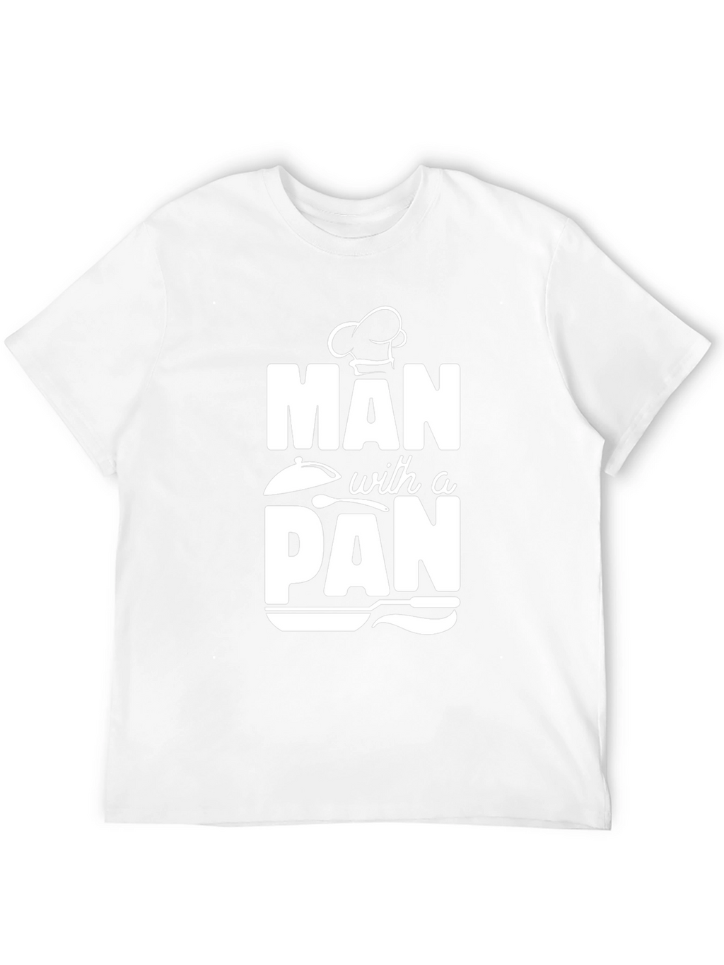 Man with a Pan T-Shirt - Chef Cooking Gift
