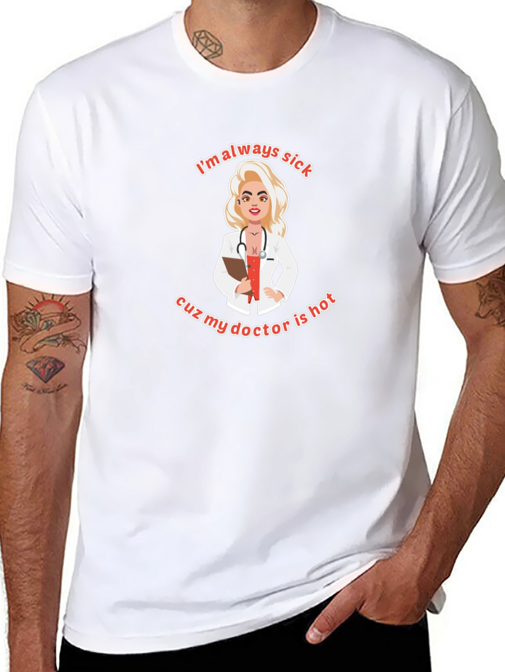 Always Sick Hot Doctor T-Shirt