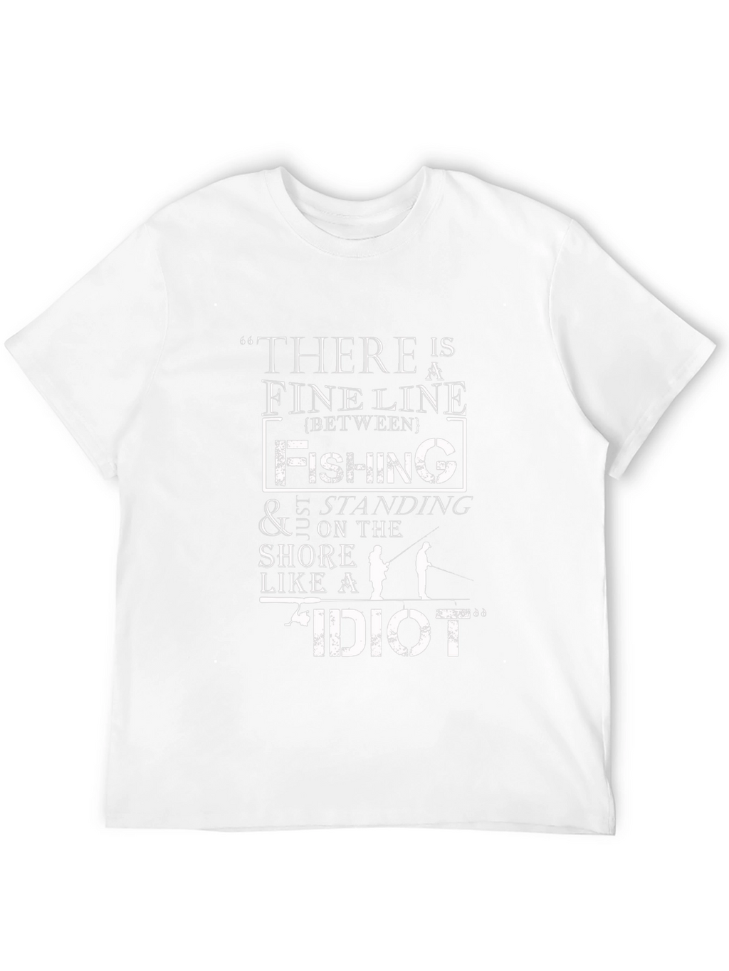 Funny Fishing T-Shirt - Fine Line Humor Tee