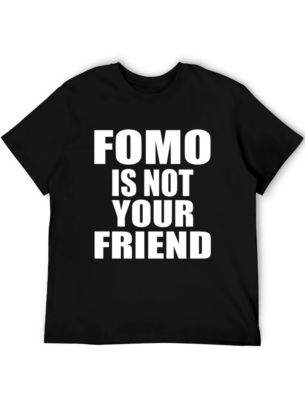 FOMO Is Not Your Friend Graphic T-Shirt - Black