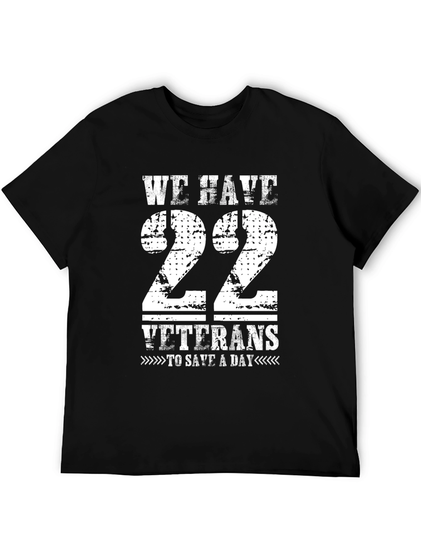 We Have 22 Veterans T-Shirt - Support Our Heroes