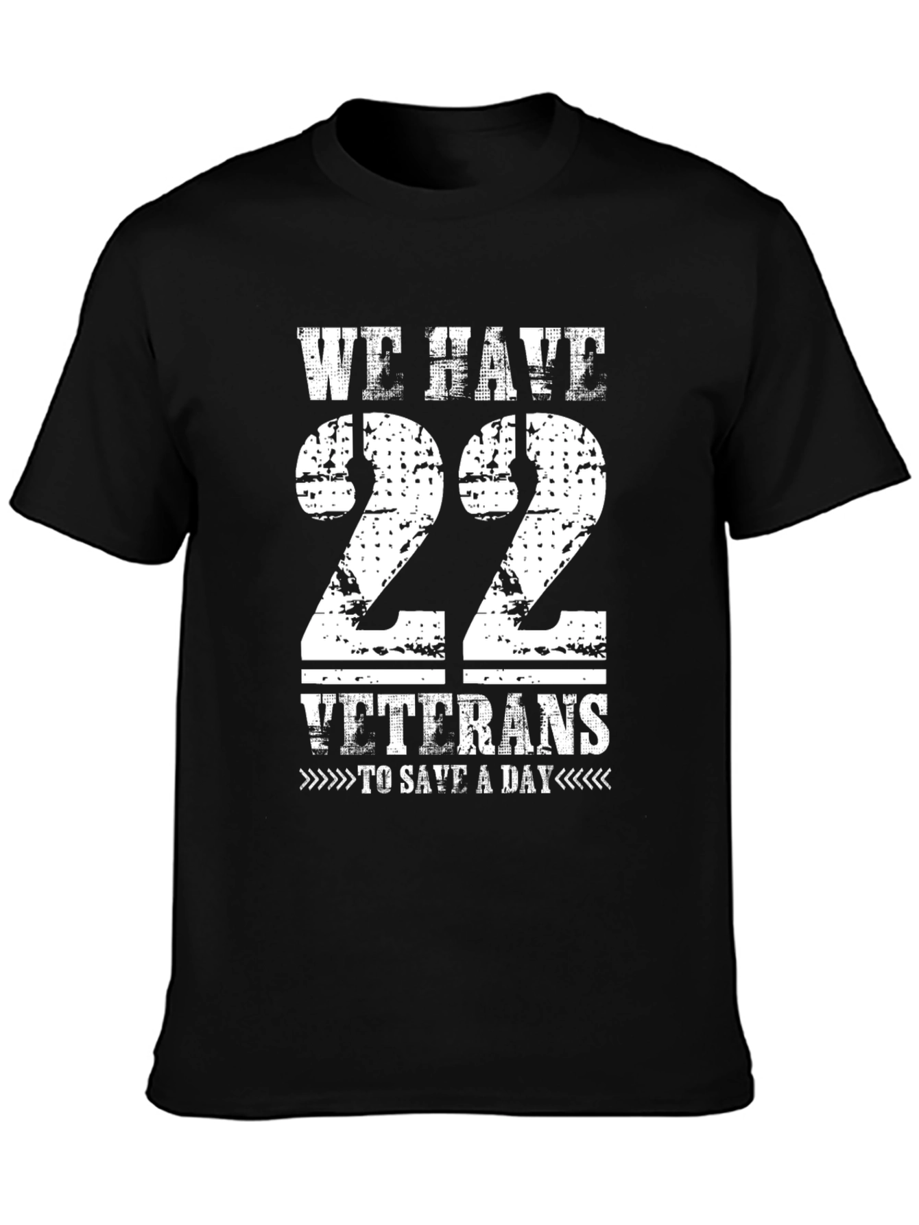 We Have 22 Veterans T-Shirt - Support Our Heroes