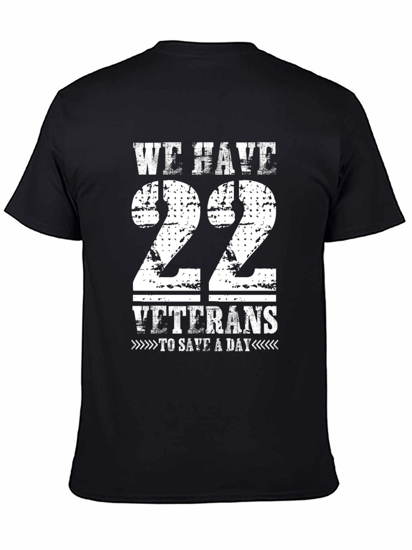 We Have 22 Veterans T-Shirt - Support Our Heroes