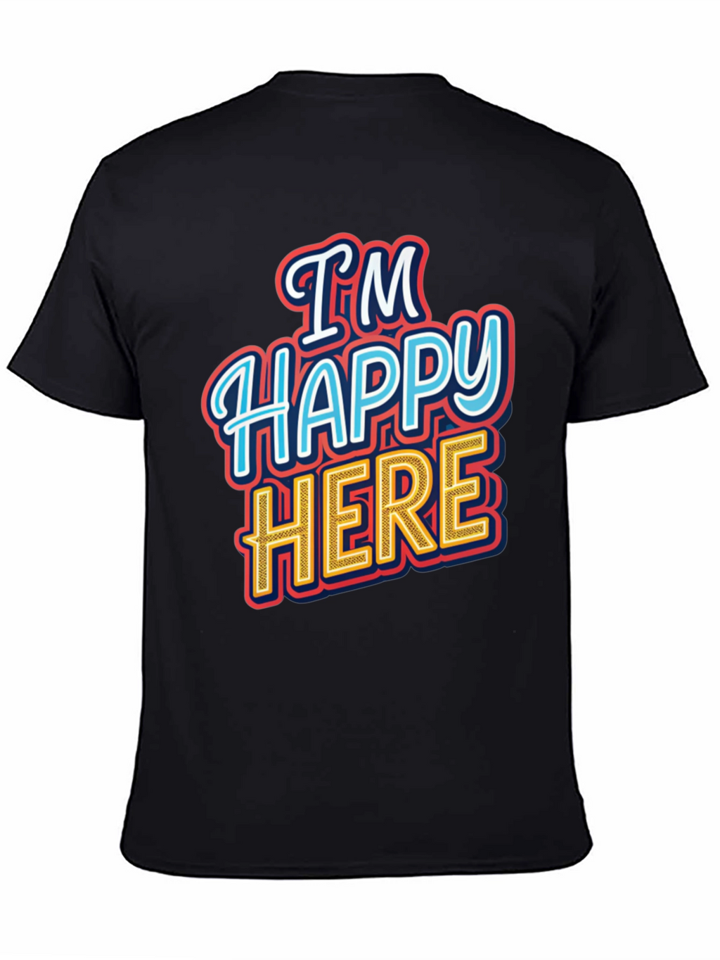 Im Happy Here Graphic T-Shirt