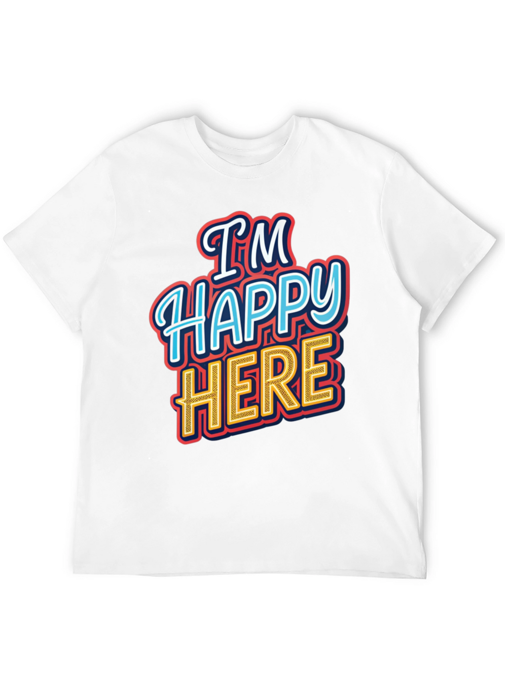 Im Happy Here Graphic T-Shirt