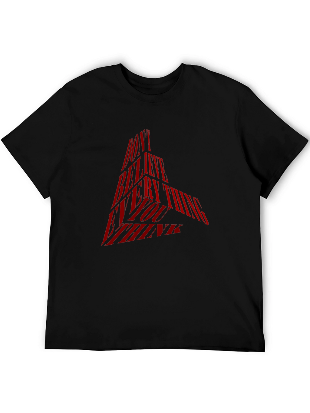 Statement Graphic Tee - Dont Believe Everything You Think