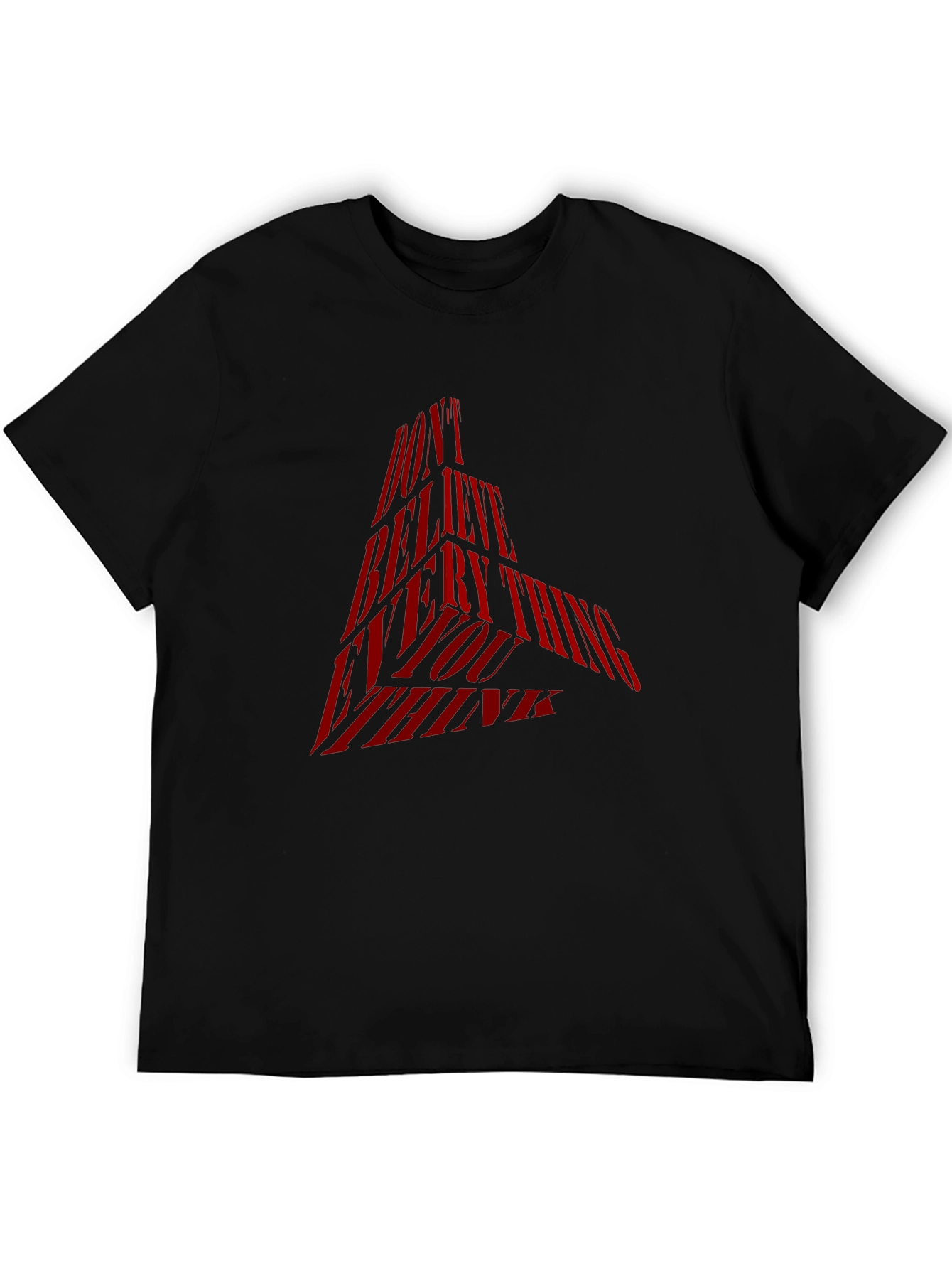 Statement Graphic Tee - Dont Believe Everything You Think