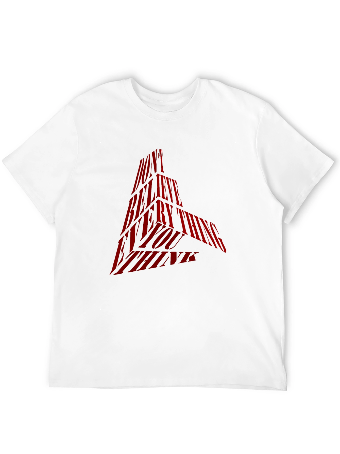 Statement Graphic Tee - Dont Believe Everything You Think