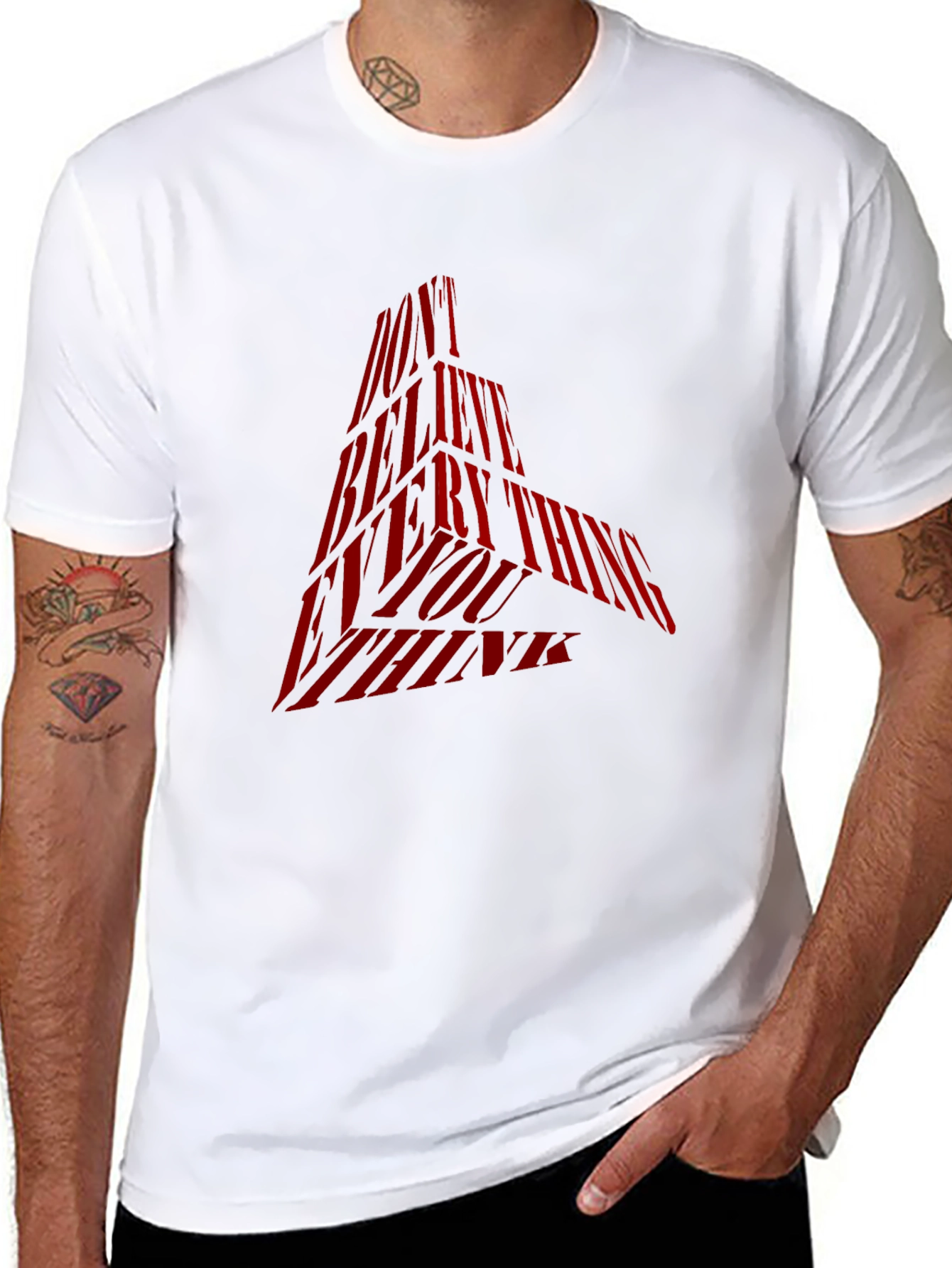 Statement Graphic Tee - Dont Believe Everything You Think