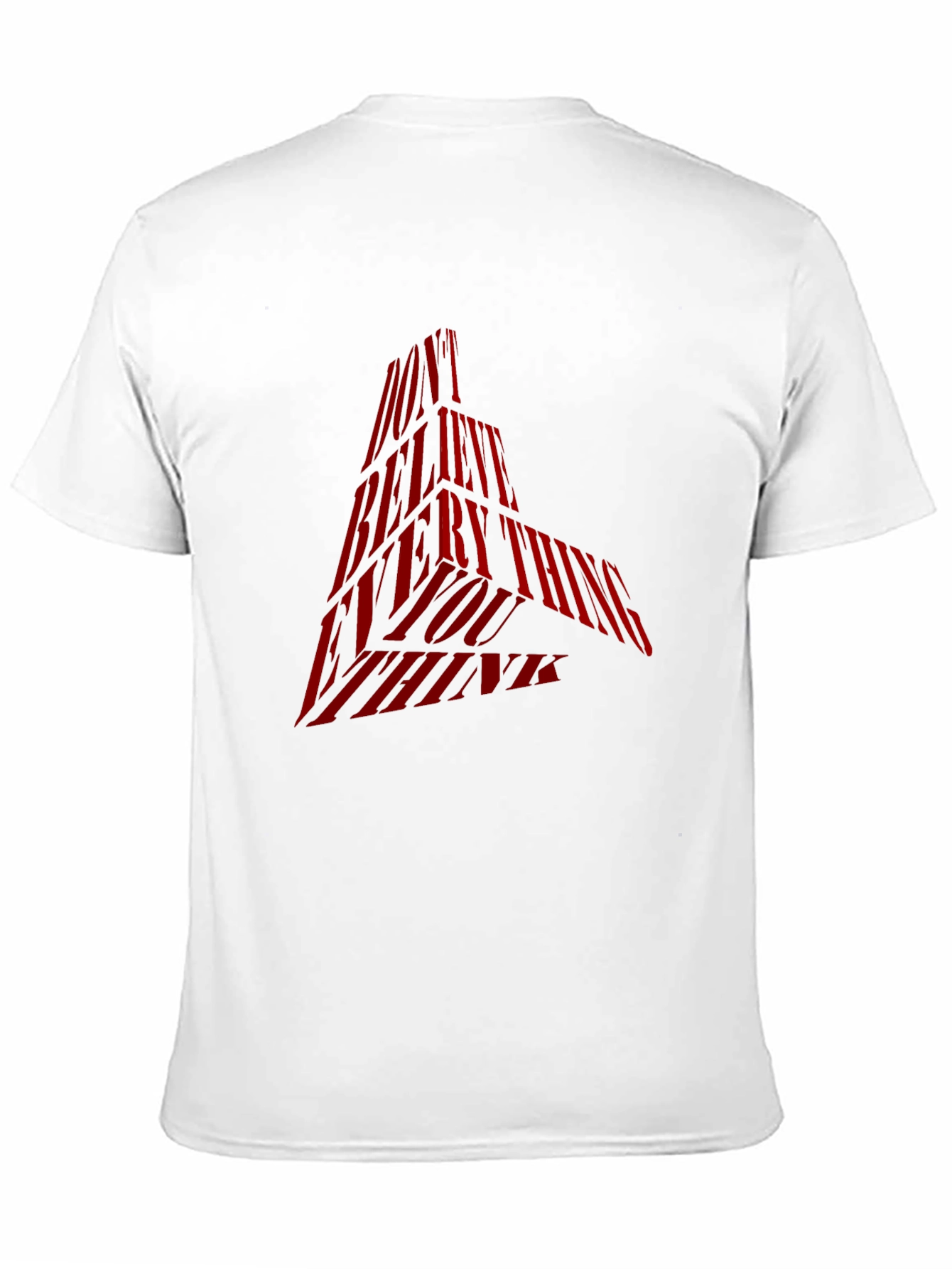 Statement Graphic Tee - Dont Believe Everything You Think