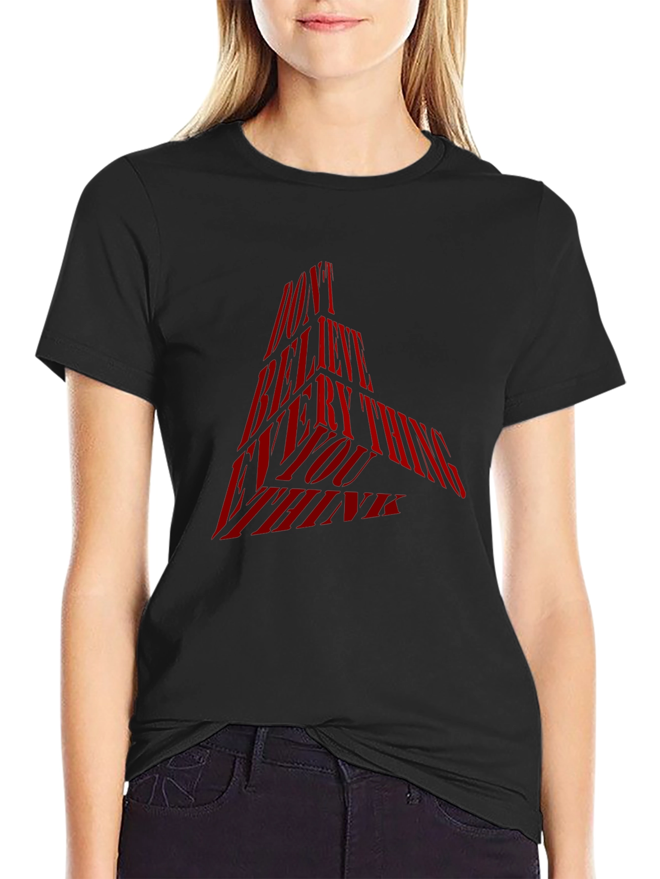 Statement Graphic Tee - Dont Believe Everything You Think