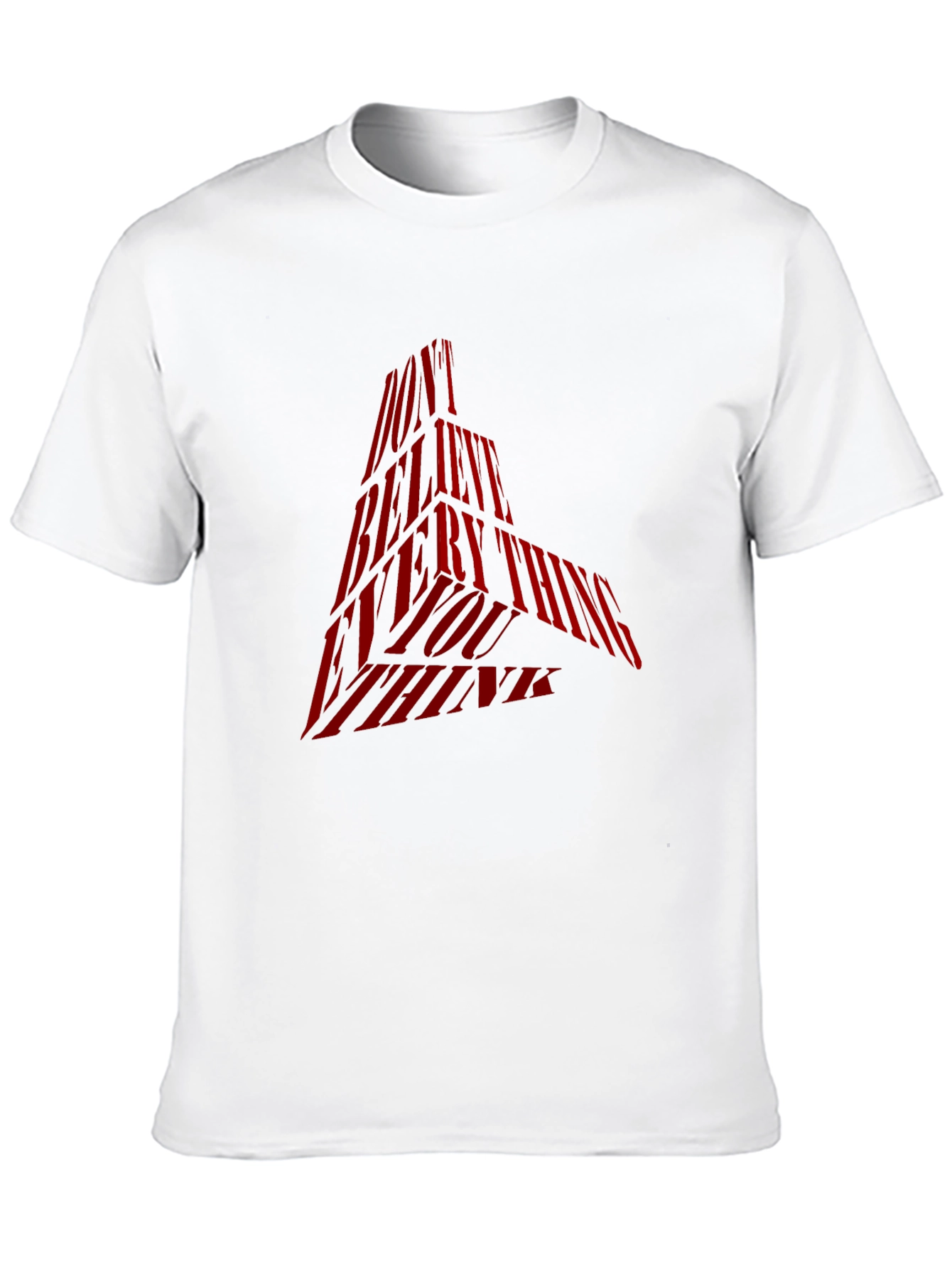 Statement Graphic Tee - Dont Believe Everything You Think