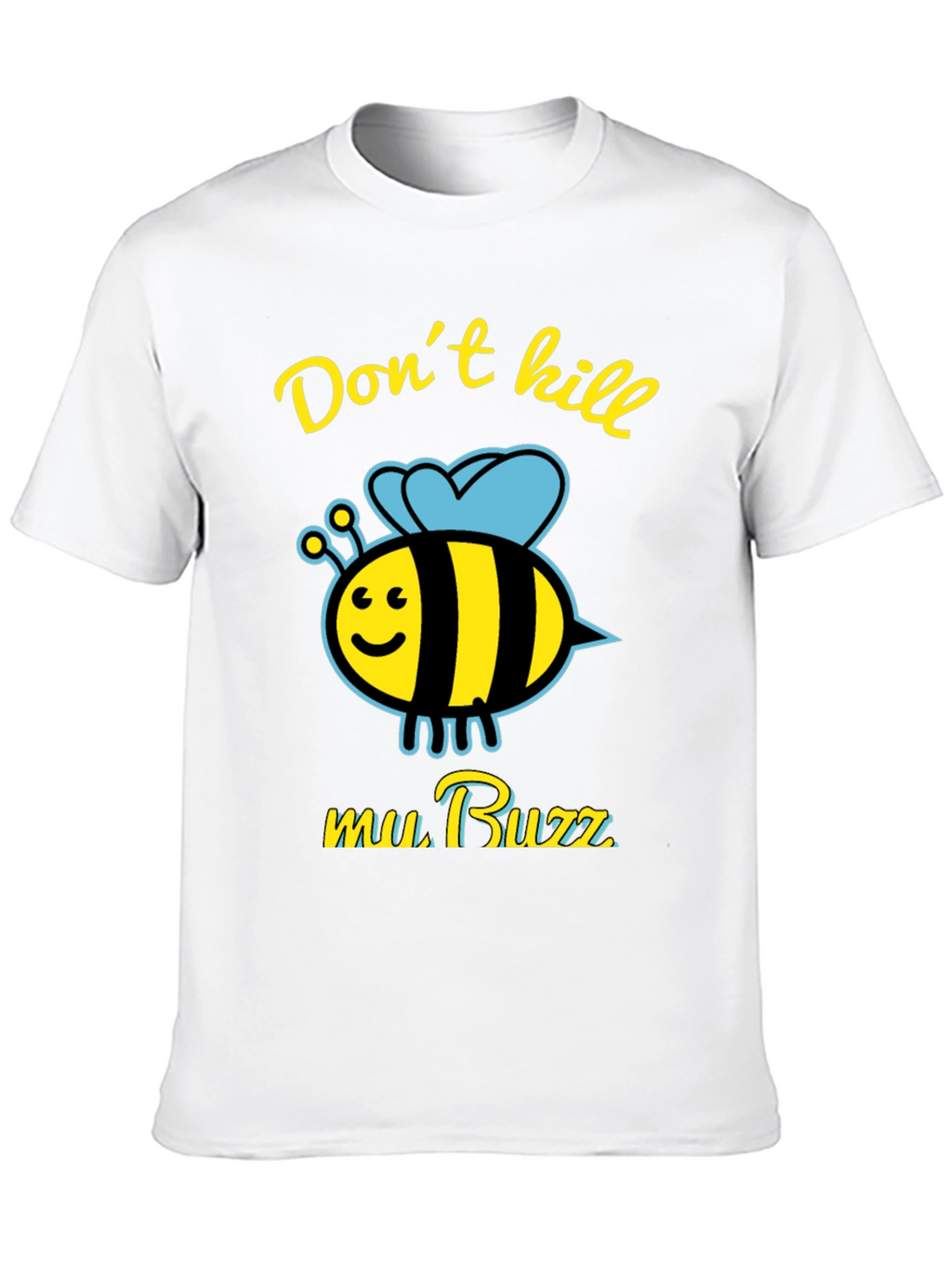 Dont Kill My Buzz Graphic Tee