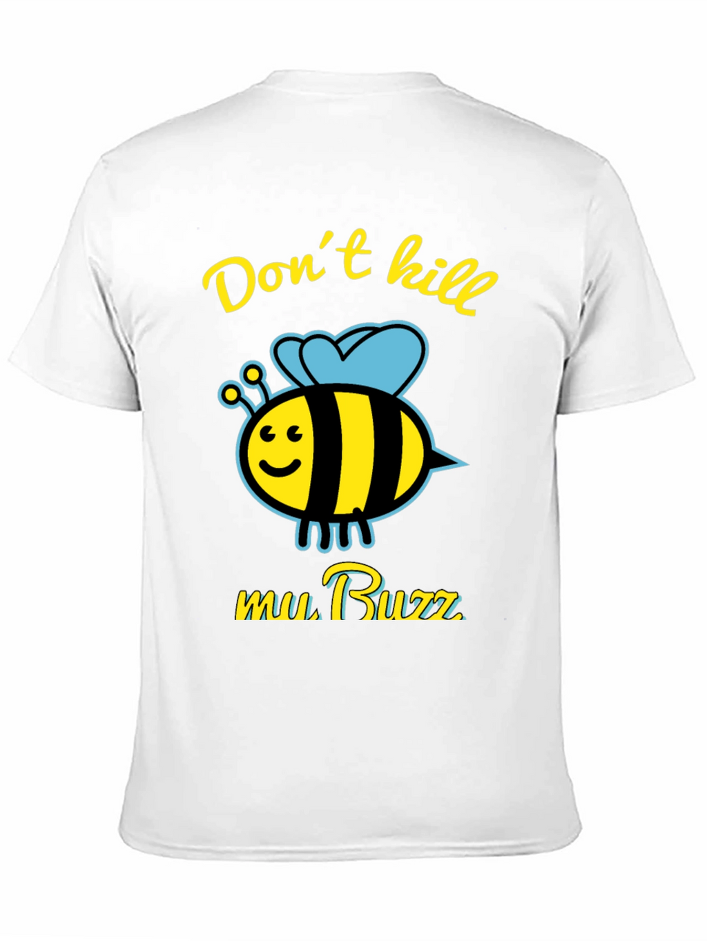 Dont Kill My Buzz Graphic Tee