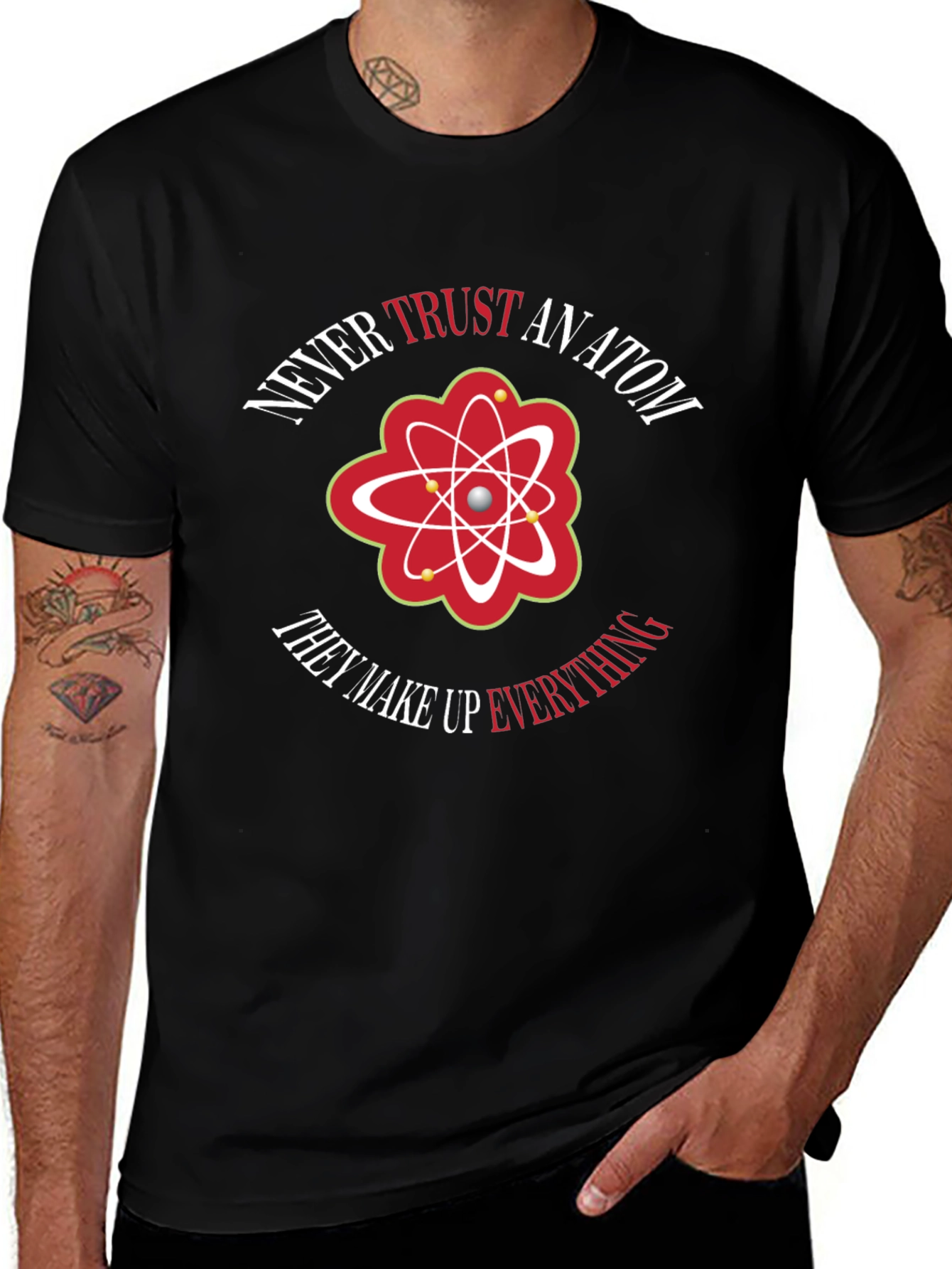 Never Trust An Atom Graphic Tee