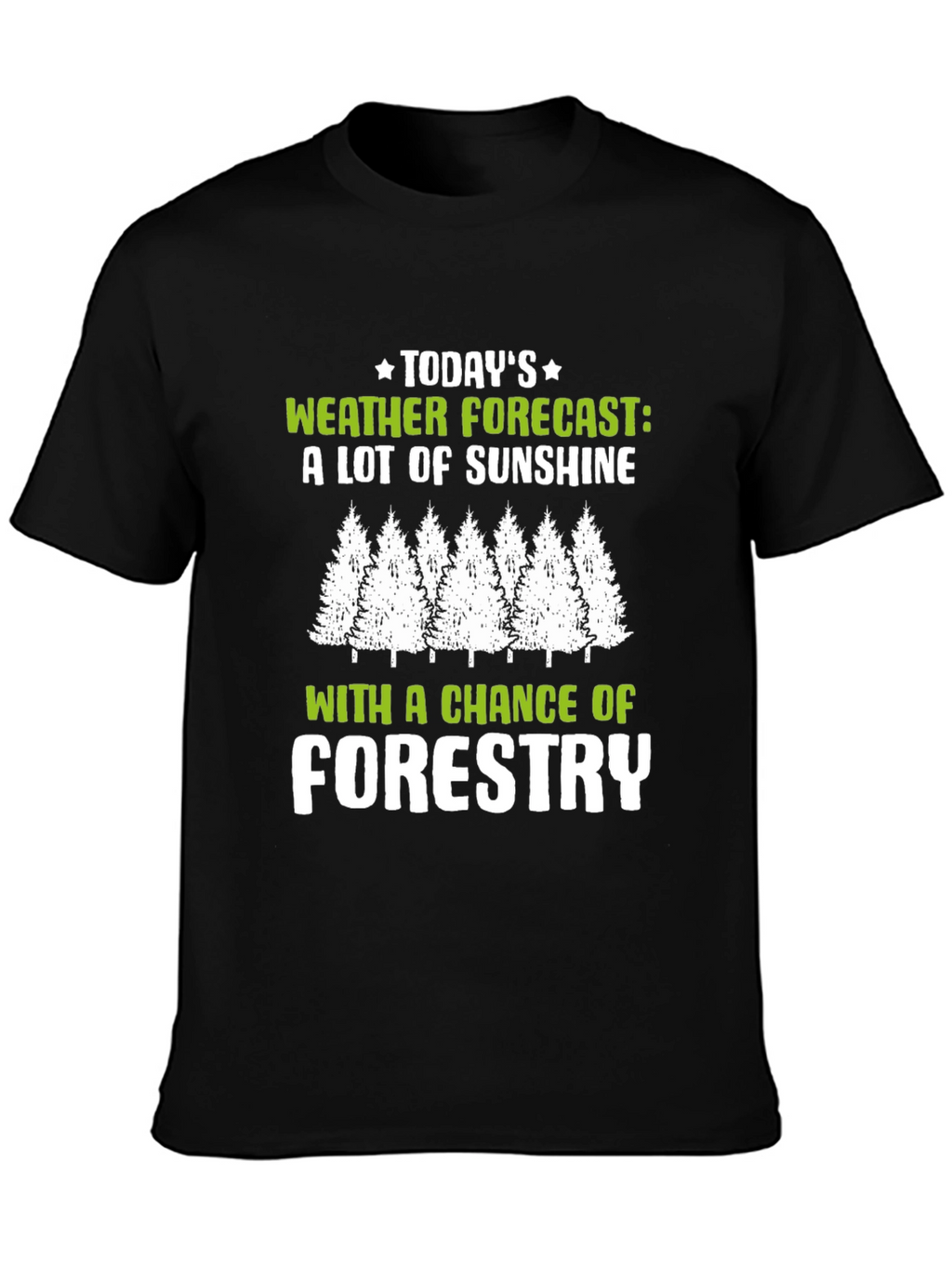 Funny Weather Forecast Forestry T-Shirt