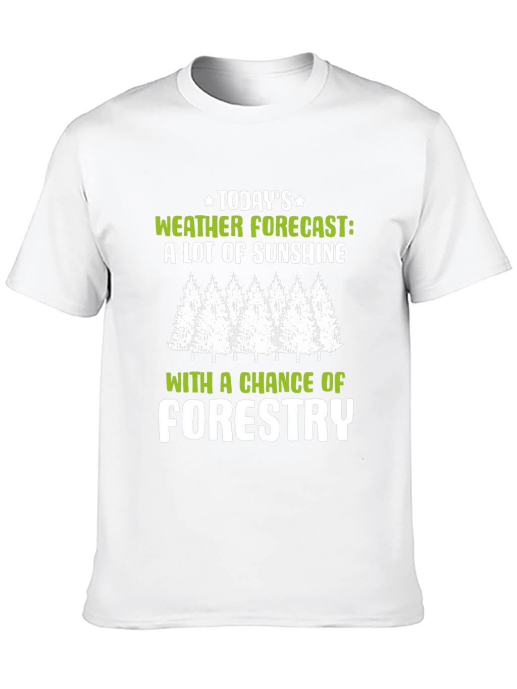 Funny Weather Forecast Forestry T-Shirt