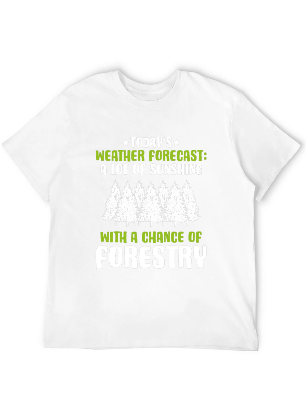 Funny Weather Forecast Forestry T-Shirt