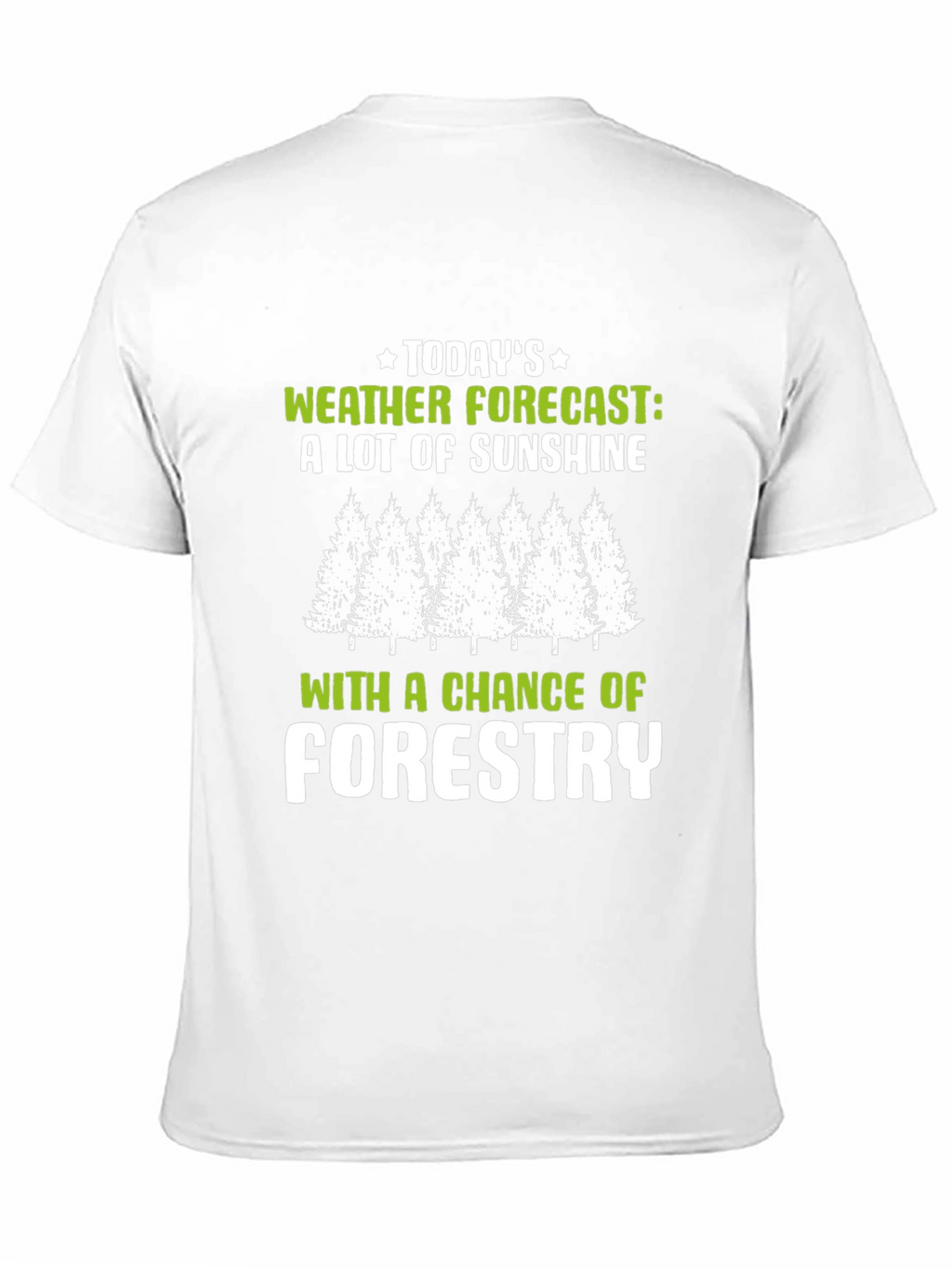 Funny Weather Forecast Forestry T-Shirt