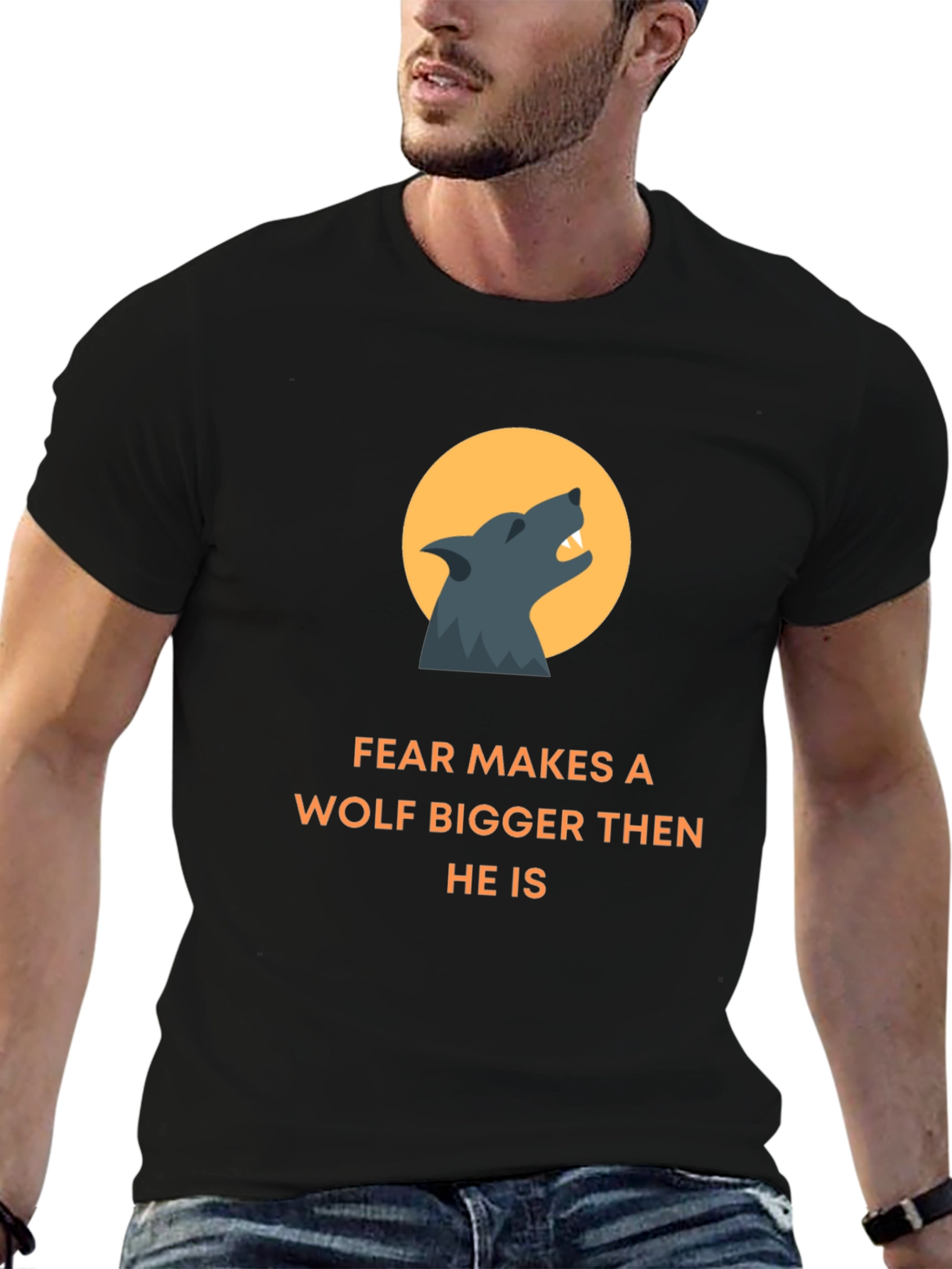 Fear Makes A Wolf Bigger T-Shirt