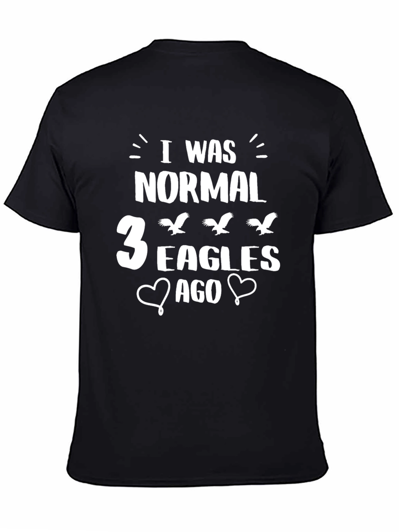 I Was Normal 3 Eagles Ago T-Shirt