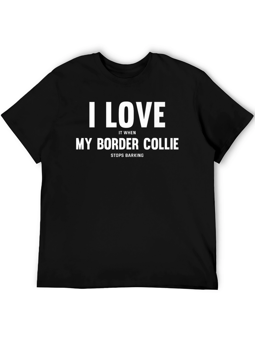 I Love My Border Collie Black T-Shirt
